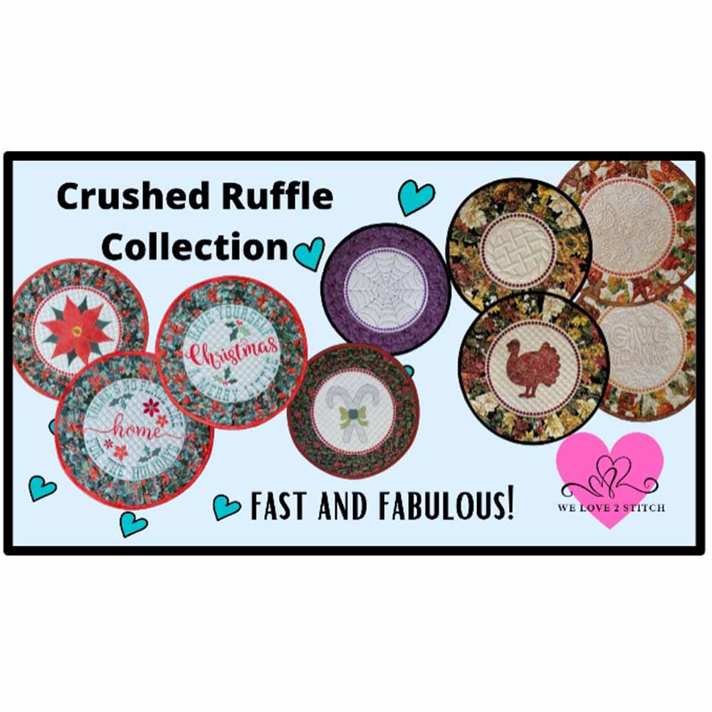 Crushed Ruffle Collection We Love 2 Stitch Embroidery Design Colle Keepsake Quilting