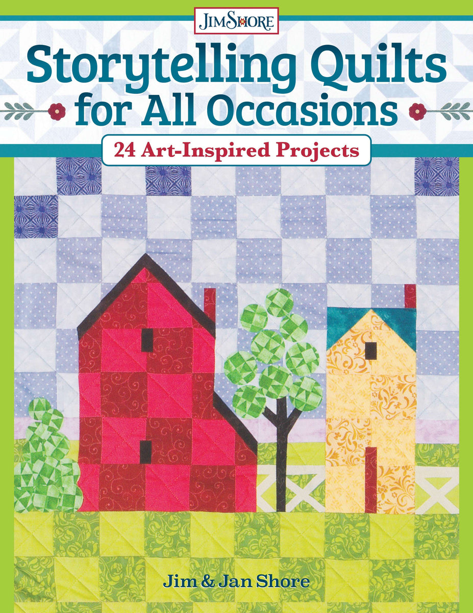 Jim Shore's Storytelling Quilts for All Occasions Keepsake Quilting