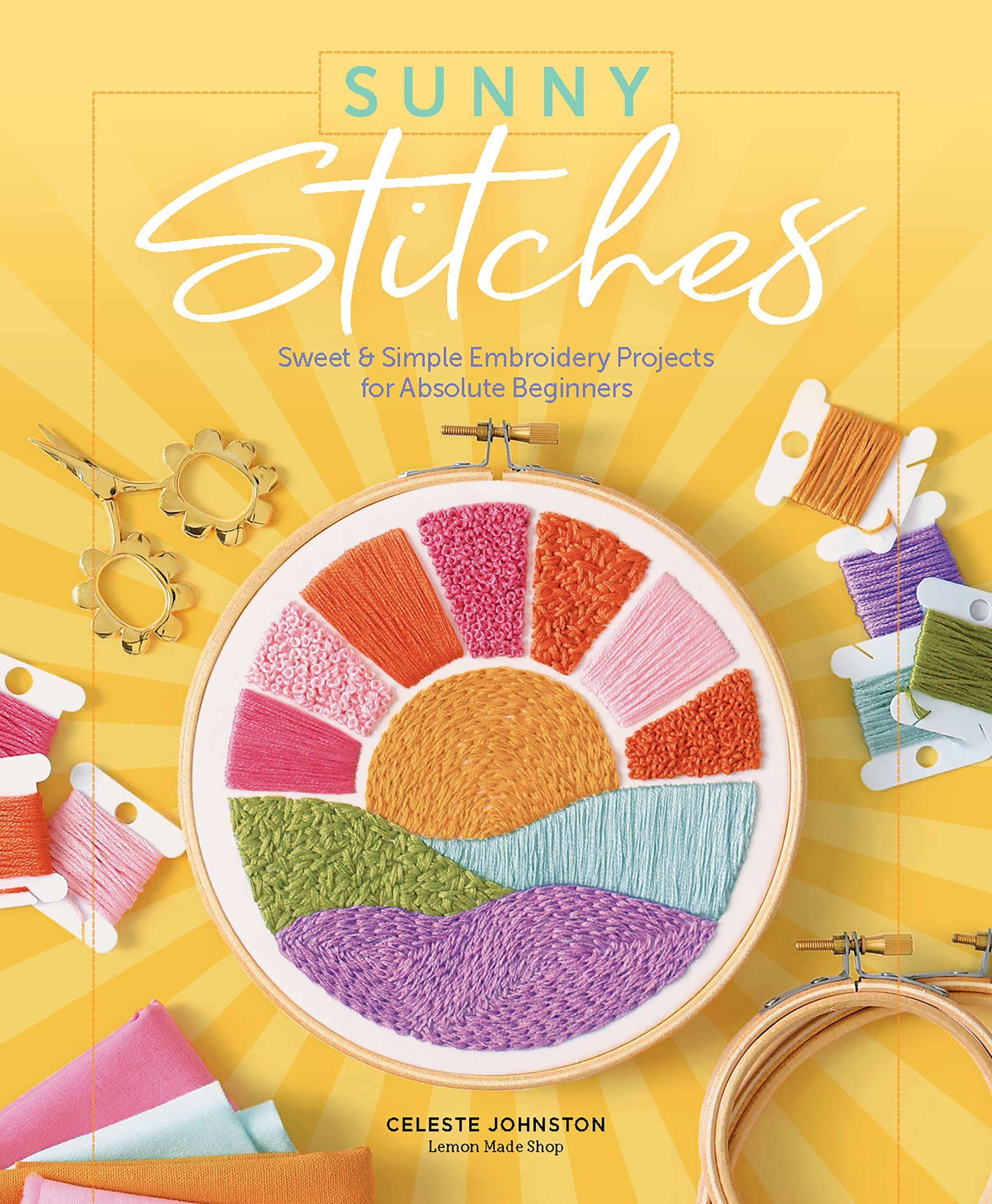 Sunny Stitches Sweet and Simple Embroidery Projects for Absolute